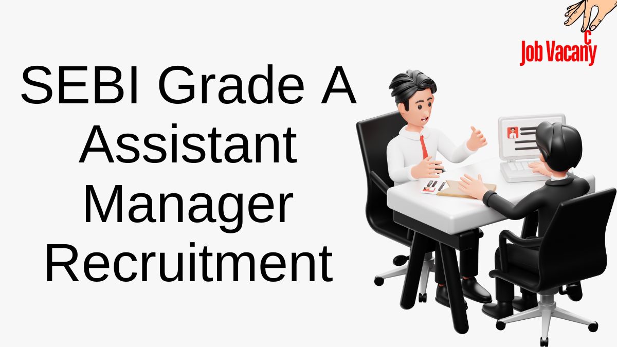 SEBI Grade A Assistant Manager Recruitment