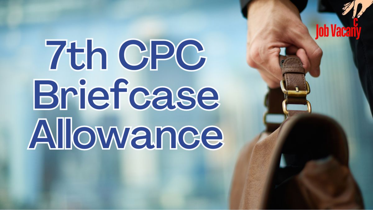 7th CPC Briefcase Allowance